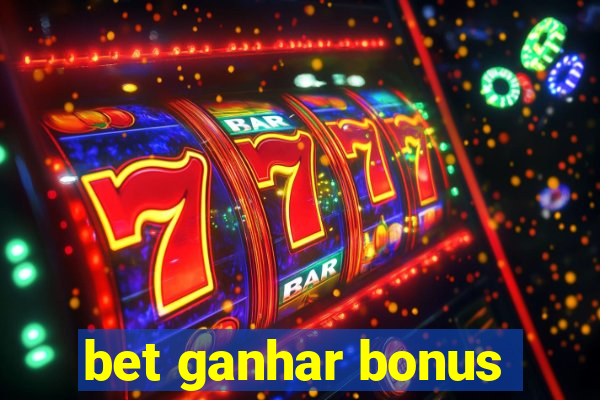 bet ganhar bonus